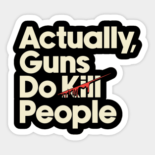 Guns Kill People Sticker